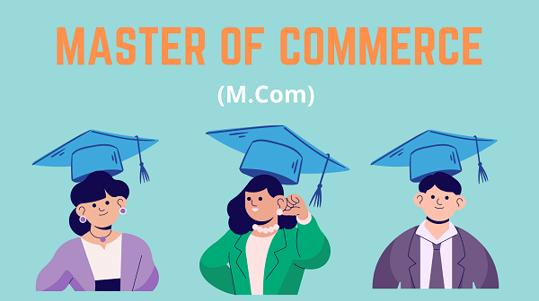 You are currently viewing Masters in Commerce (M.Com)