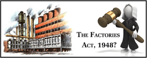 Read more about the article The Factories Act, 1948