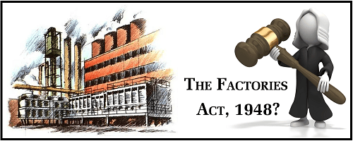 Read more about the article The Factories Act, 1948